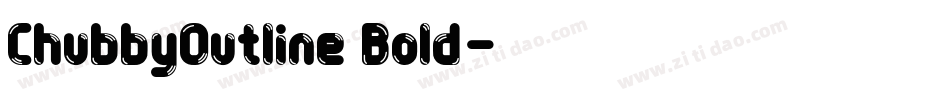 ChubbyOutline Bold字体转换